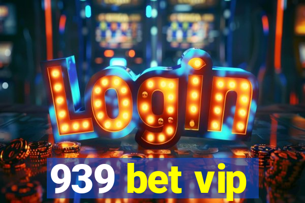 939 bet vip